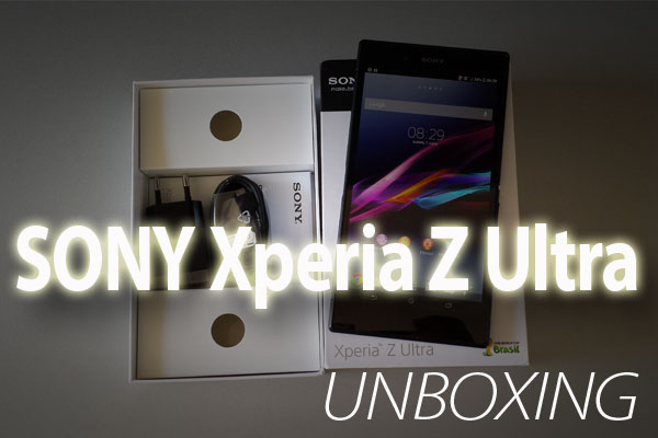 Sony Xperia Z Ultra Unboxing Sony Xperia Z Ultra Unboxing