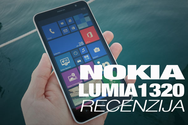 NOKIA LUMIA 1320 RECENZIJA