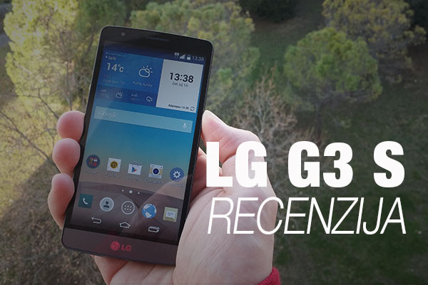 LG G3 S RECENZIJA