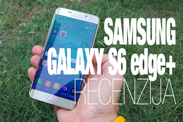 galaxy s6 edge+ recenzija