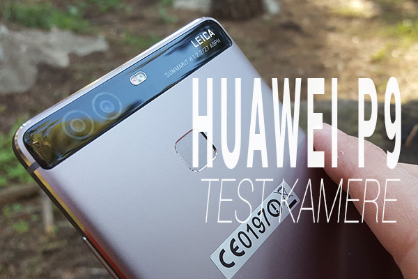 HAUWEI P9 TEST KAMERE