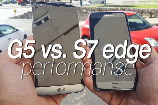 LG G5 vs. Galaxy S7 edge - Performanse