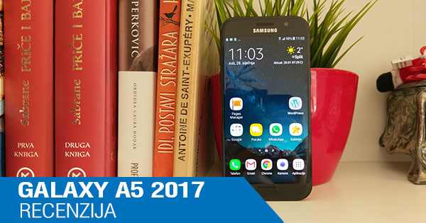GALAXY A5 2017 RECENZIJA