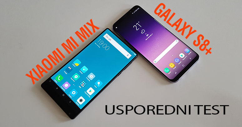 Samsung Galaxy S8+ vs. Xiaomi mi MIX - Usporedni test